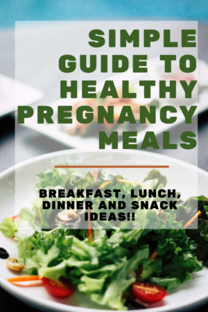 Simple Guide to Healthy Pregnancy Meals - Chelsea Nicole Love